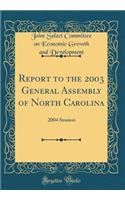 Report to the 2003 General Assembly of North Carolina: 2004 Session (Classic Reprint)