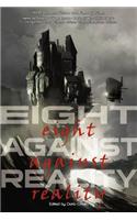 Eight Against Reality