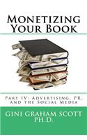 Monetizing Your Book: Part IV: Advertising, PR, and Social Media