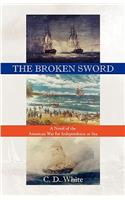 Broken Sword, a Novel of the American War for Independence at Sea