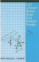 Exact Constraint: Machine Design Using Kinematic Processing