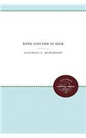 King Cotton Is Sick