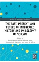 The Past, Present, and Future of Integrated History and Philosophy of Science