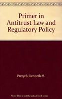 Primer in Antitrust Law and Regulatory Policy
