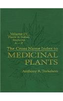 Cross Name Index to Medicinal Plants, Volume IV