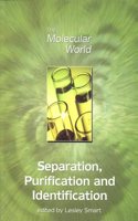 Separation, Purification and Identification: (Volume 6 The Molecular World)