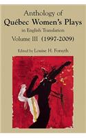Anthology of Québec Women's Plays in English Translation Vol. III (2004-2009)