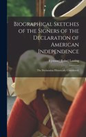 Biographical Sketches of the Signers of the Declaration of American Independence