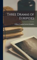 Three Dramas of Euripides