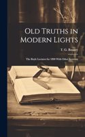 Old Truths in Modern Lights