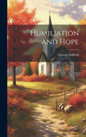 Humiliation and Hope