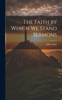 Faith by Which We Stand Sermons