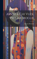 Avvisi a Chi Vuol Pigliar Moglie