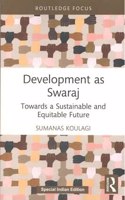 Development as Swaraj: Towards a Sustainable and Equitable Future [Paperback] Sumanas Koulagi