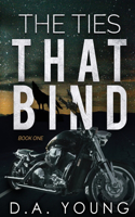 The Ties That Bind: (1 Ties That Bind)