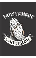 Faustkampf Ist Meine Religion: DIN A5 6x9 I 120 Seiten I Blanko I Notizbuch I Notizheft I Notizblock I Geschenk I Geschenkidee