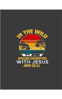 In The Wild Amazing Encounters With Jesus John 20