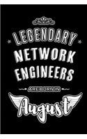 Legendary Network Engineers are born in August