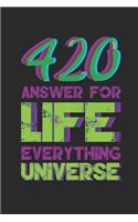 420 Answer vor Life Everything Universe
