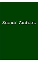 Scrum Addict: Blank Lined Journal
