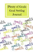 Plenty of Goals: Goal Setting Journal...6 X 9 Keepsake Journal! Track Your Goals!