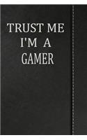 Trust Me I'm a Gamer: Blood Sugar Diet Diary Journal Notebook 120 Pages 6x9