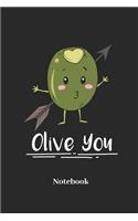 Olive You Notebook: Liniertes Notizbuch für Paare, Pärchen, Freunde, Freundschaft, Liebe und Valentinstag Fans - Notizheft Klatte für Männer, Frauen und Kinder