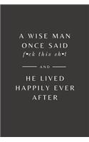 A wise man once said