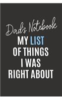 My List of Things I Was Right About: Blank Lined Notebook Journal and Funny Gift for Yo' Daddy (Great Alternative to a Card)