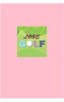 Love Golf: Dot Grid Journal - Love Golf Quote Green Cool Sport Golfer Gift - Pink Dotted Diary, Planner, Gratitude, Writing, Travel, Goal, Bullet Notebook - 6x