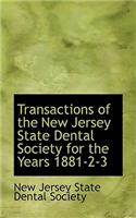 Transactions of the New Jersey State Dental Society for the Years 1881-2-3