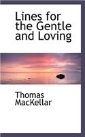 Lines for the Gentle and Loving