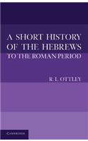Short History of the Hebrews to the Roman Period