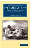 Perran-Zabuloe: With an Account of the Past and Present State of the Oratory of St Piran in the Sands(Cambridge Library Collection - British and Irish History, 19th Century)