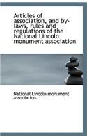 Articles of Association, and By-Laws, Rules and Regulations of the National Lincoln Monument Associa