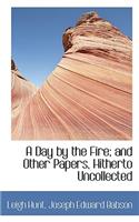 A Day by the Fire; And Other Papers, Hitherto Uncollected