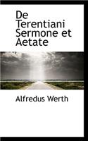 de Terentiani Sermone Et Aetate