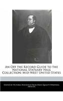 An Off the Record Guide to the National Statuary Hall Collection: Mid-West United States