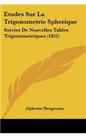 Etudes Sur La Trigonometrie Spherique