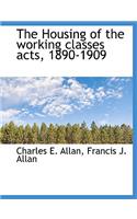 The Housing of the Working Classes Acts, 1890-1909