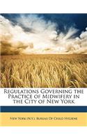 Regulations Governing the Practice of Midwifery in the City of New York