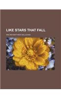 Like Stars That Fall: (English)