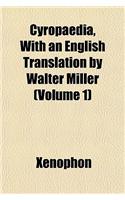 Cyropaedia, with an English Translation by Walter Miller (Volume 1)