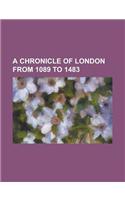 A Chronicle of London from 1089 to 1483