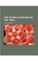 The Young Alaskans on the Trail