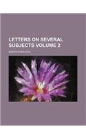 Letters on Several Subjects Volume 2: (English)