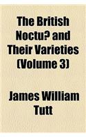 The British Noctuae and Their Varieties Volume 3