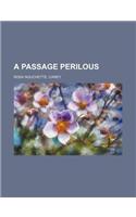 A Passage Perilous