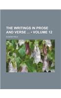 The Writings in Prose and Verse (Volume 12)