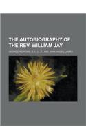 The Autobiography of the REV. William Jay